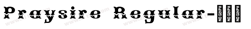 Praysire Regular字体转换 Praysire Regular字体转换